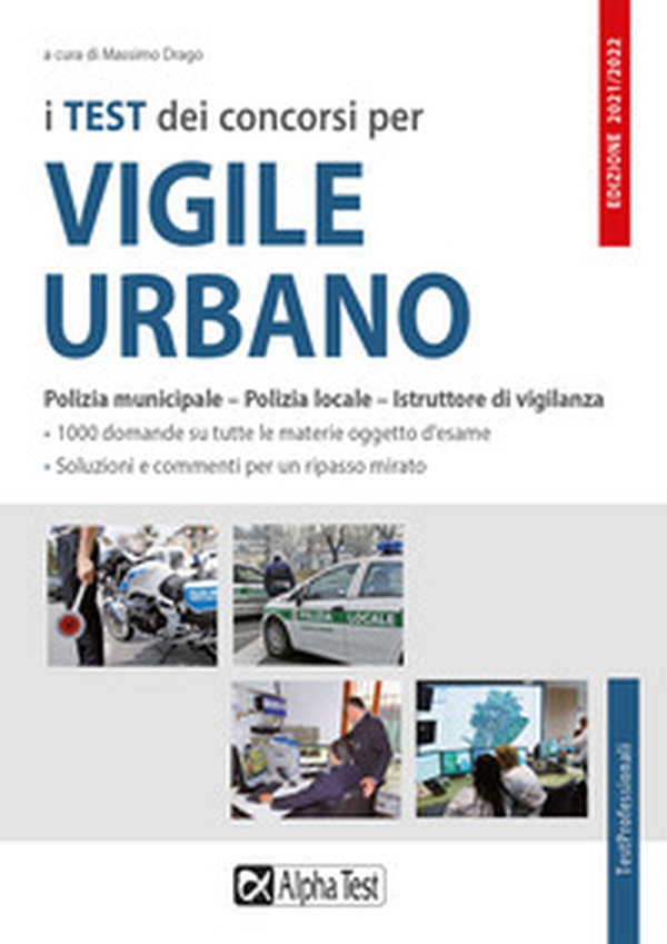 I test dei concorsi per vigile urbano. Polizia municipale-polizia locale-istruttore di vigilanza. Eserciziario - Librerie.coop I test dei concorsi per vigile urbano. Polizia municipale-polizia locale-istruttore di vigilanza. Eserciziario - Librerie.coop