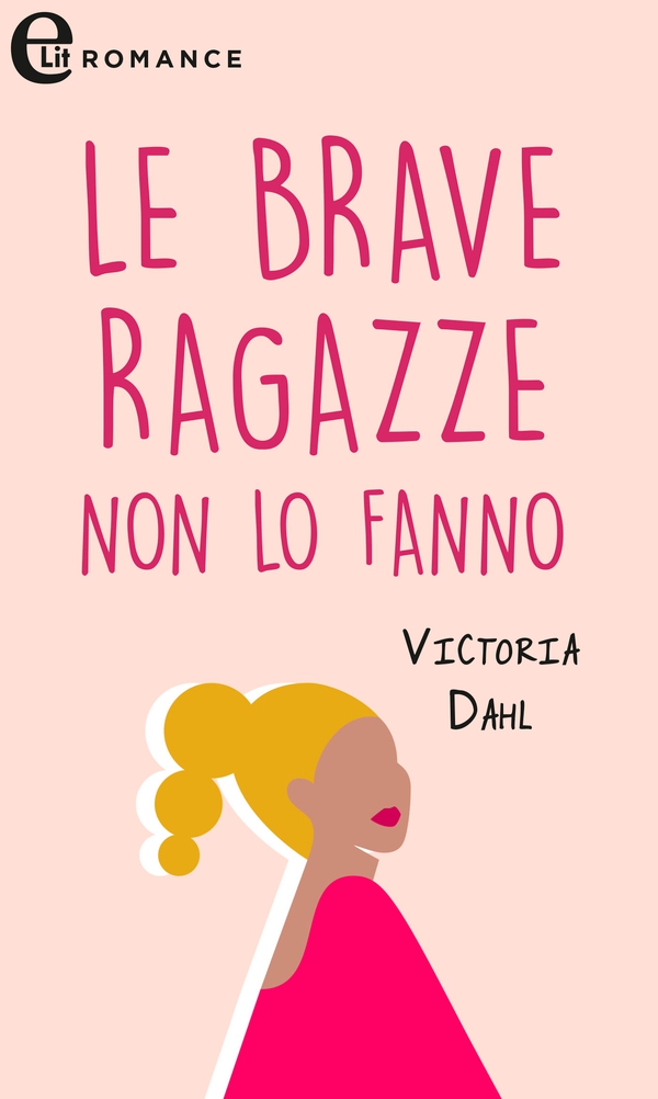 Le brave ragazze non lo fanno - Librerie.coop Le brave ragazze non lo fanno - Librerie.coop