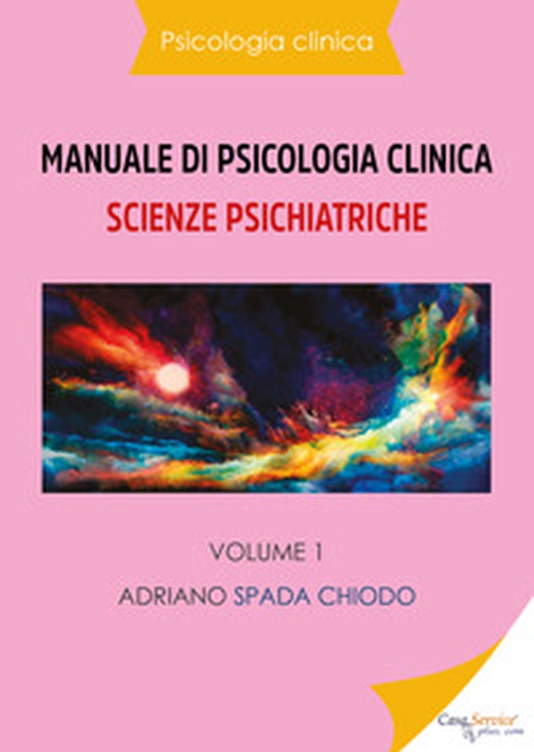 Manuale di psicologia clinica. Scienze psichiatriche - Librerie.coop Manuale di psicologia clinica. Scienze psichiatriche - Librerie.coop