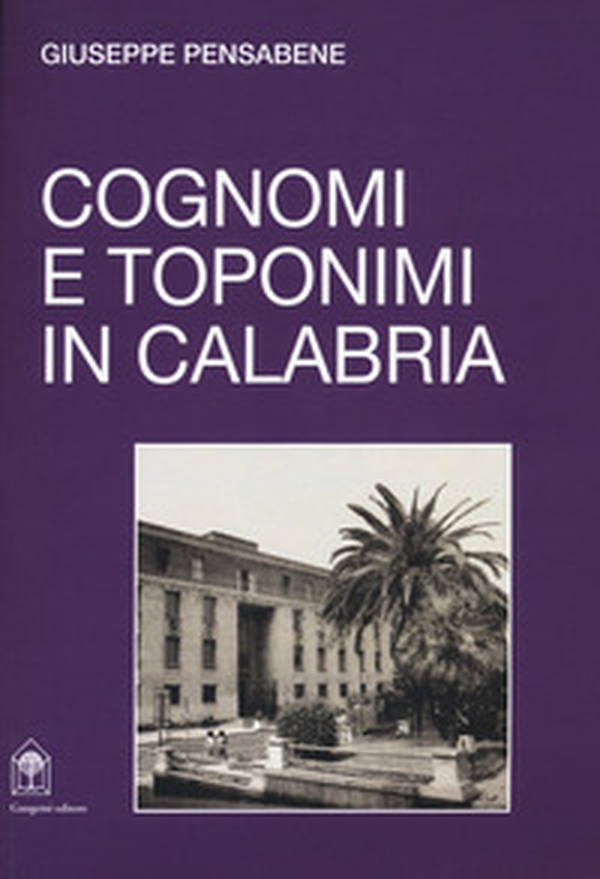 Cognomi e toponimi in Calabria - Librerie.coop Cognomi e toponimi in Calabria - Librerie.coop