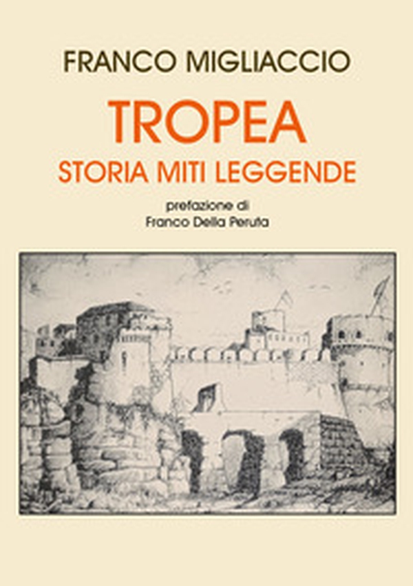Tropea: storia, miti, leggende - Librerie.coop Tropea: storia, miti, leggende - Librerie.coop