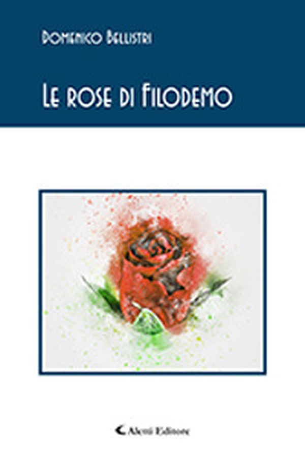 Le rose di Filodemo - Librerie.coop Le rose di Filodemo - Librerie.coop