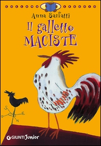 Il galletto Maciste - Librerie.coop