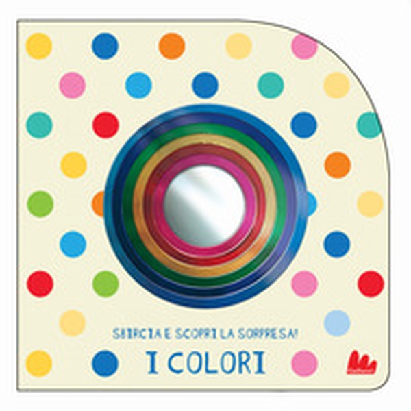 I colori. Sbircia e scopri la sorpresa! - Librerie.coop I colori. Sbircia e scopri la sorpresa! - Librerie.coop