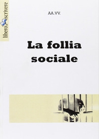 La follia sociale - Librerie.coop