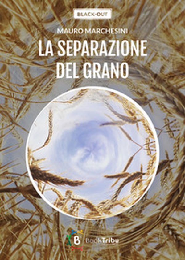 La separazione del grano - Librerie.coop La separazione del grano - Librerie.coop