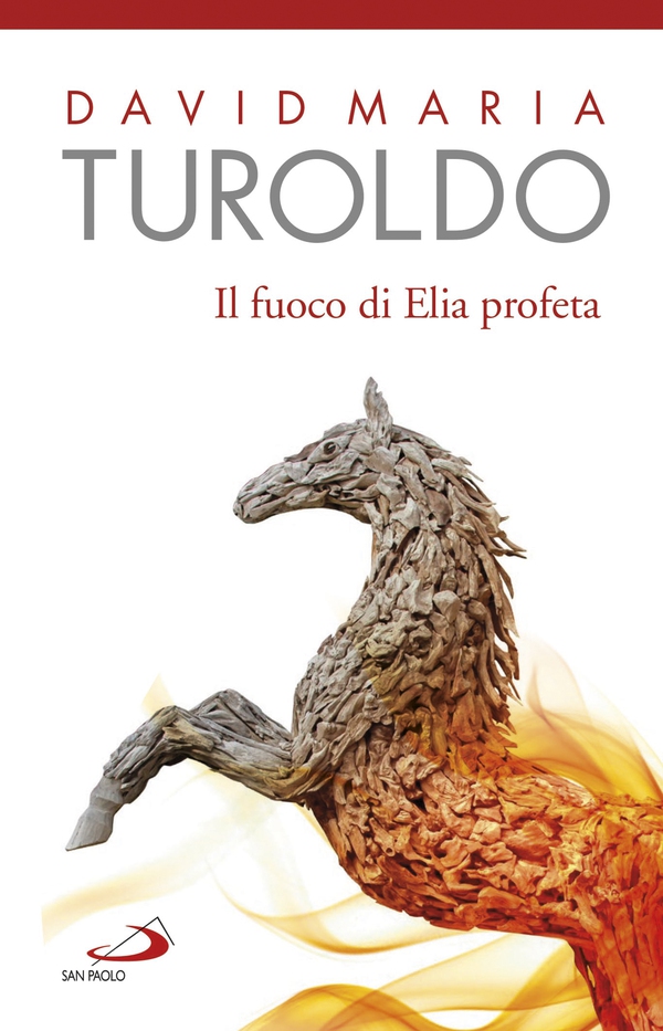 Il fuoco di Elia profeta. Omelie 1989-1990 - Testamento spirituale - Librerie.coop Il fuoco di Elia profeta. Omelie 1989-1990 - Testamento spirituale - Librerie.coop