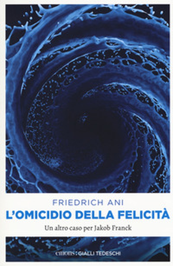 L'omicidio della felicità. Un altro caso per Jakob Franck - Librerie.coop L'omicidio della felicità. Un altro caso per Jakob Franck - Librerie.coop