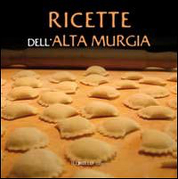 Ricette dell'alta Murgia - Librerie.coop Ricette dell'alta Murgia - Librerie.coop