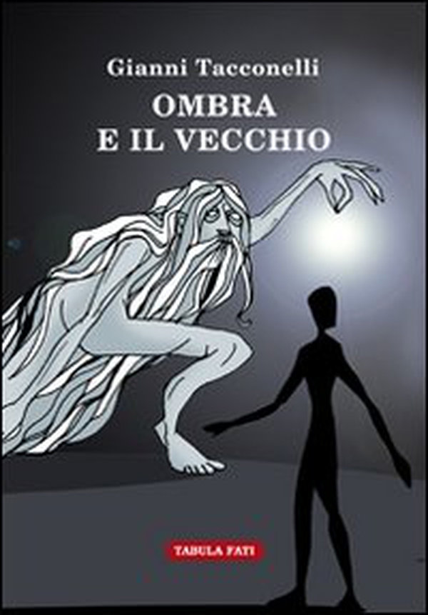 Ombra e il vecchio - Librerie.coop Ombra e il vecchio - Librerie.coop
