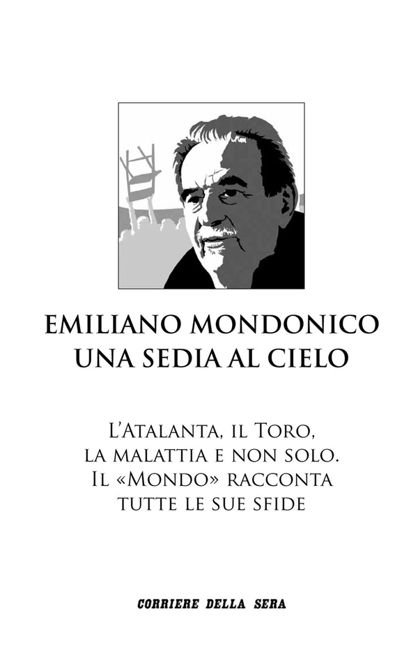 Emiliano Mondonico. Una sedia al cielo - Librerie.coop Emiliano Mondonico. Una sedia al cielo - Librerie.coop