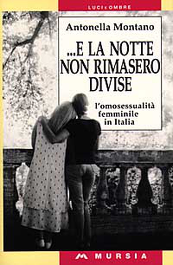 E la notte non rimasero divise. L'omosessualità femminile in Italia - Librerie.coop E la notte non rimasero divise. L'omosessualità femminile in Italia - Librerie.coop