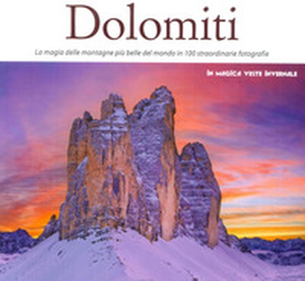 Dolomiti. In magica veste invernale - Librerie.coop Dolomiti. In magica veste invernale - Librerie.coop