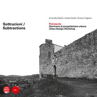 Sottrazioni. Pietrasanta. Seminario di progettazione urbana-Subtractions. Urban Design Workshop - Librerie.coop