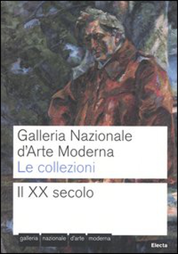 Galleria nazionale d'arte moderna. Le collezioni. Il XX secolo - Librerie.coop Galleria nazionale d'arte moderna. Le collezioni. Il XX secolo - Librerie.coop
