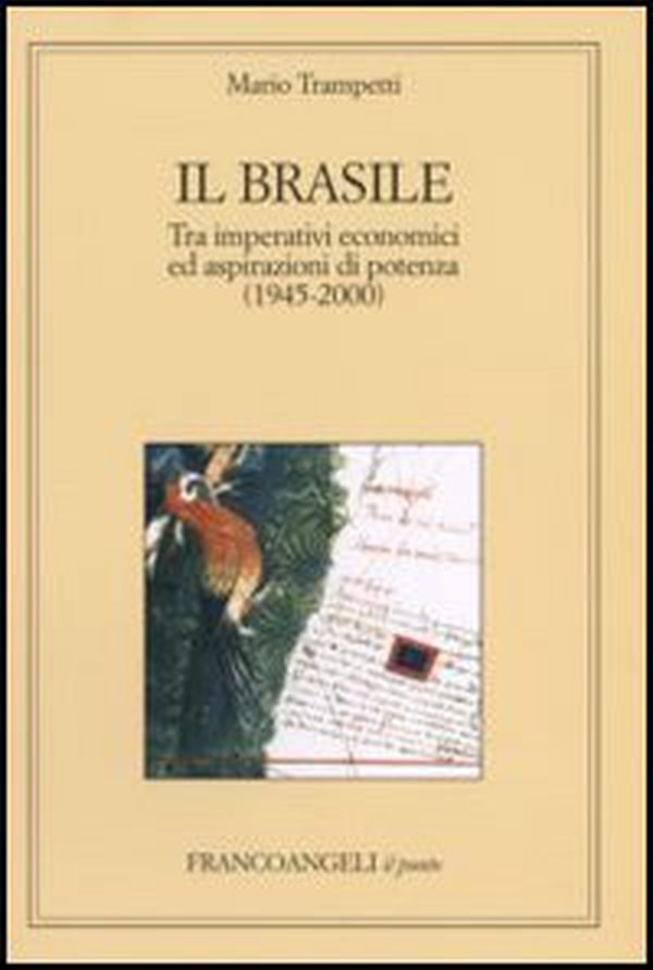Il Brasile. Tra imperativi economici ed aspirazioni di potenza (1945-2000) - Librerie.coop Il Brasile. Tra imperativi economici ed aspirazioni di potenza (1945-2000) - Librerie.coop