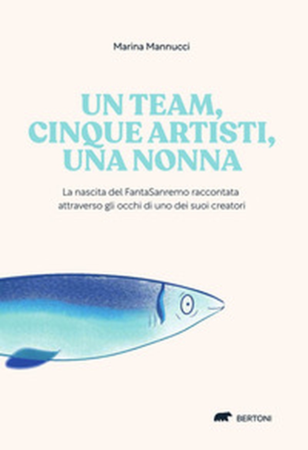 Un team, cinque artisti, una nonna. La nascita del FantaSanremo raccontata attraverso gli occhi di uno dei suoi creatori - Librerie.coop Un team, cinque artisti, una nonna. La nascita del FantaSanremo raccontata attraverso gli occhi di uno dei suoi creatori - Librerie.coop