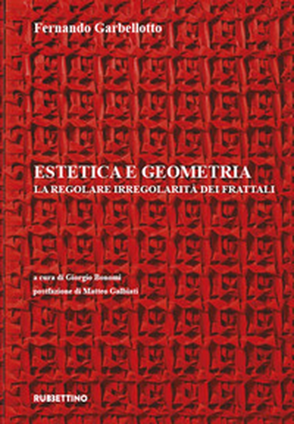 Estetica e geometria. La regolare irregolarità dei frattali - Librerie.coop Estetica e geometria. La regolare irregolarità dei frattali - Librerie.coop
