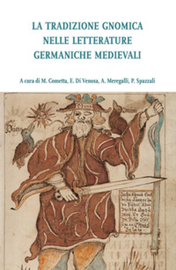 La tradizione gnomica nelle letterature germaniche medievali - Librerie.coop La tradizione gnomica nelle letterature germaniche medievali - Librerie.coop