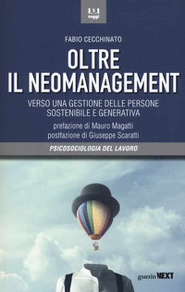 Oltre il neomanagement. Verso una gestione delle persone sostenibile e generativa - Librerie.coop Oltre il neomanagement. Verso una gestione delle persone sostenibile e generativa - Librerie.coop