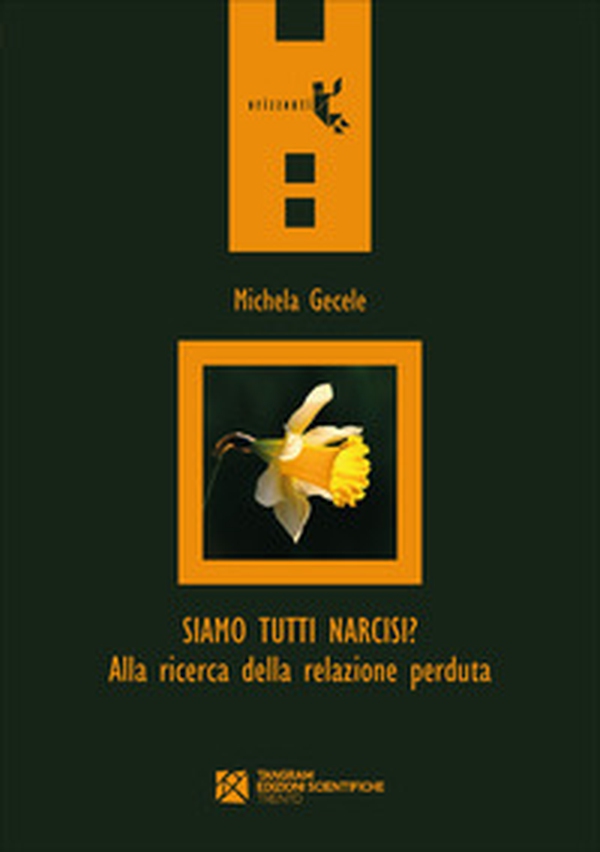 Siamo tutti narcisi? Alla ricerca della relazione perduta - Librerie.coop Siamo tutti narcisi? Alla ricerca della relazione perduta - Librerie.coop