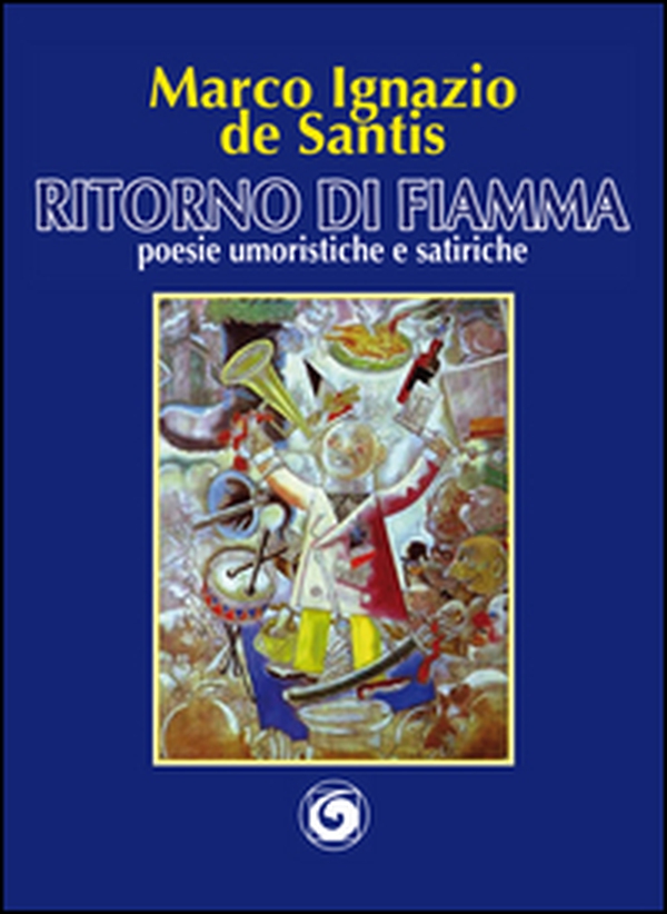Ritorno di fiamma. Poesie umoristiche e satiriche - Librerie.coop Ritorno di fiamma. Poesie umoristiche e satiriche - Librerie.coop