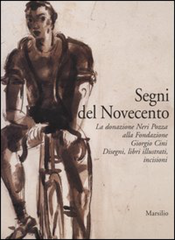 Segni del Novecento. La donazione Neri Pozza alla Fondazione Giorgio Cini. Disegni, libri illustrati, incisioni - Librerie.coop Segni del Novecento. La donazione Neri Pozza alla Fondazione Giorgio Cini. Disegni, libri illustrati, incisioni - Librerie.coop