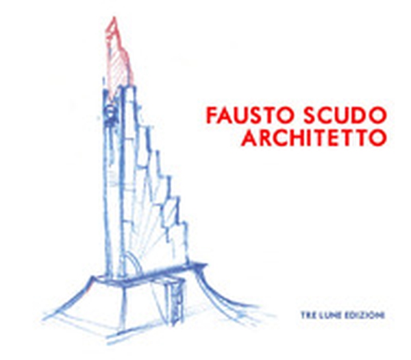 Fausto Scudo. Architetto - Librerie.coop Fausto Scudo. Architetto - Librerie.coop
