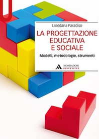 La progettazione educativa e sociale. Modelli, metodologie, strumenti - Librerie.coop