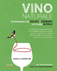 Vino naturale. Un'introduzione ai vini biologici e biodinamici fatti in modo naturale - Librerie.coop