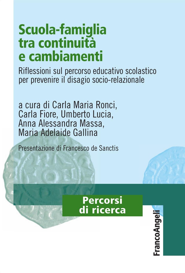 Scuola-famiglia tra continuità e cambiamenti. Riflessioni sul percorso educativo scolastico per prevenire il disagio socio-relazionale - Librerie.coop Scuola-famiglia tra continuità e cambiamenti. Riflessioni sul percorso educativo scolastico per prevenire il disagio socio-relazionale - Librerie.coop