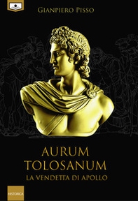 Aurum Tolosanum. La vendetta di Apollo - Librerie.coop