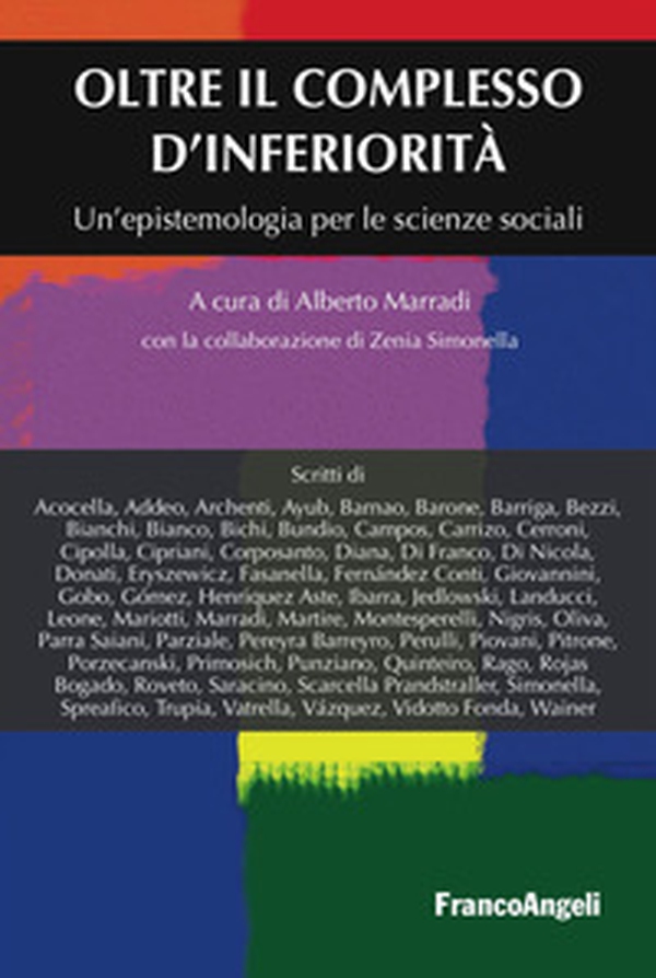 Oltre il complesso d'inferiorità. Un'epistemologia per le scienze sociali - Librerie.coop Oltre il complesso d'inferiorità. Un'epistemologia per le scienze sociali - Librerie.coop