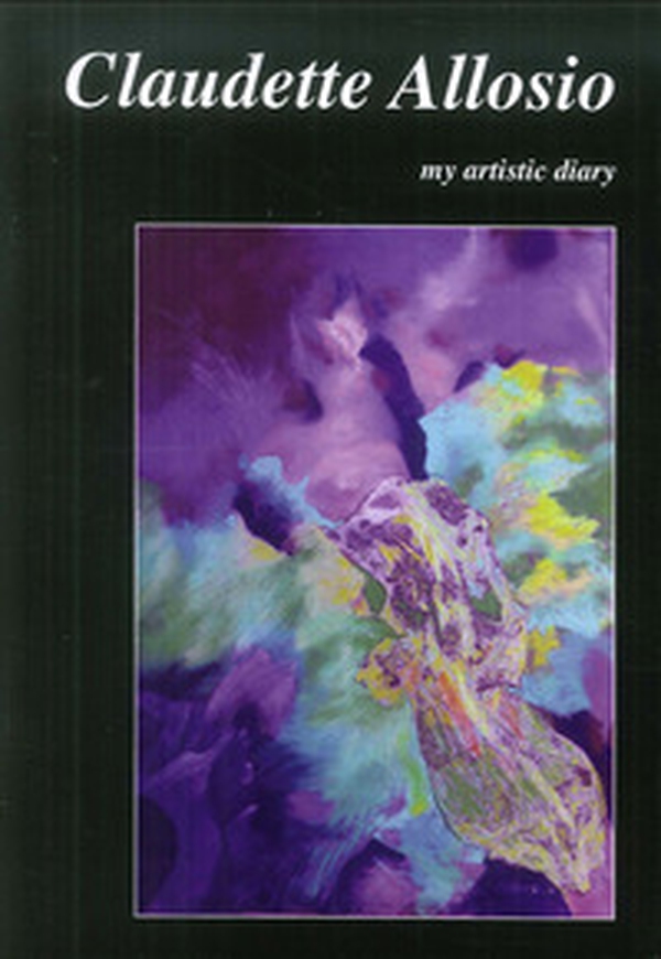 Claudette Allosio. My artistic diary - Librerie.coop Claudette Allosio. My artistic diary - Librerie.coop