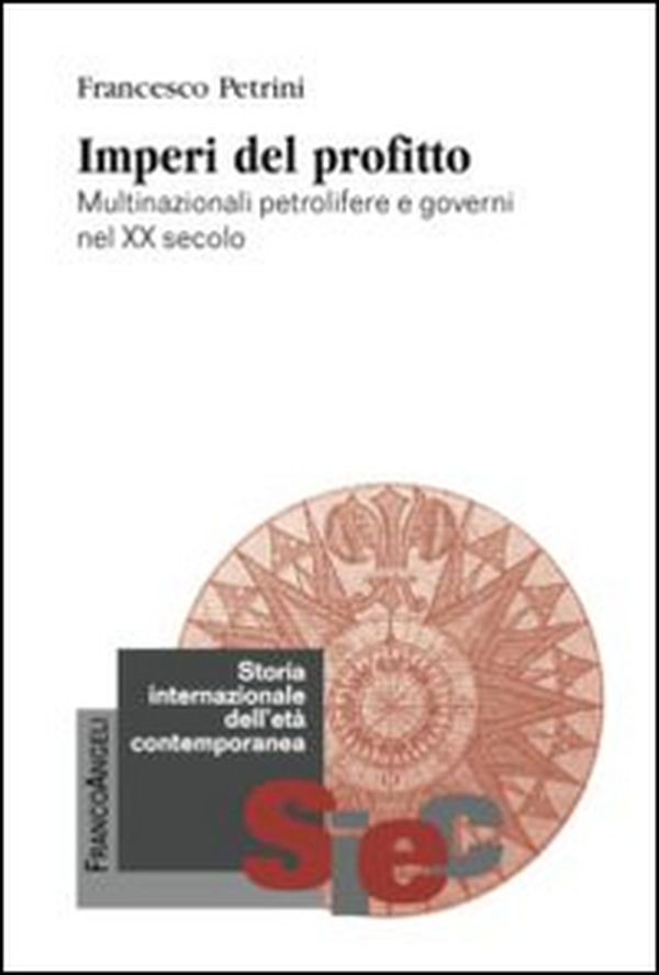 Imperi del profitto. Multinazionali petrolifere e governi nel XX secolo - Librerie.coop Imperi del profitto. Multinazionali petrolifere e governi nel XX secolo - Librerie.coop