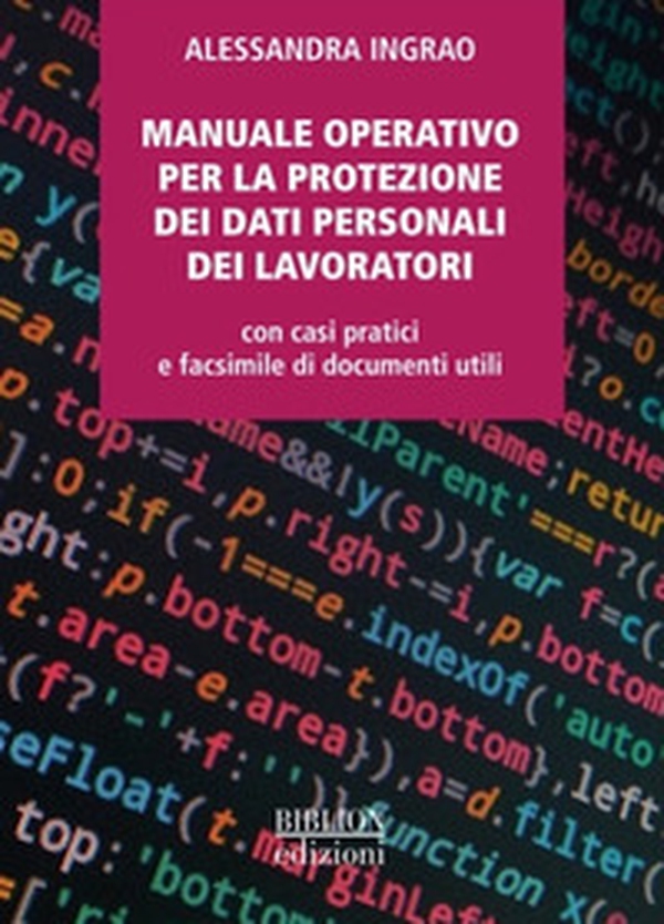 Manuale operativo per la protezione dei dati personali dei lavoratori. Con casi pratici e facsimile di documenti utili - Librerie.coop Manuale operativo per la protezione dei dati personali dei lavoratori. Con casi pratici e facsimile di documenti utili - Librerie.coop