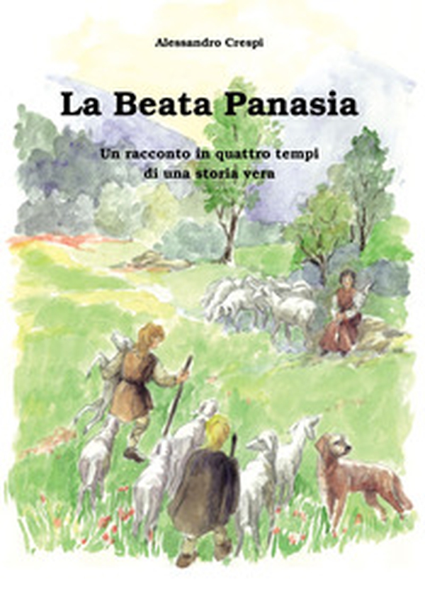 La beata panasia. Un racconto in quattro tempi di una storia vera - Librerie.coop La beata panasia. Un racconto in quattro tempi di una storia vera - Librerie.coop