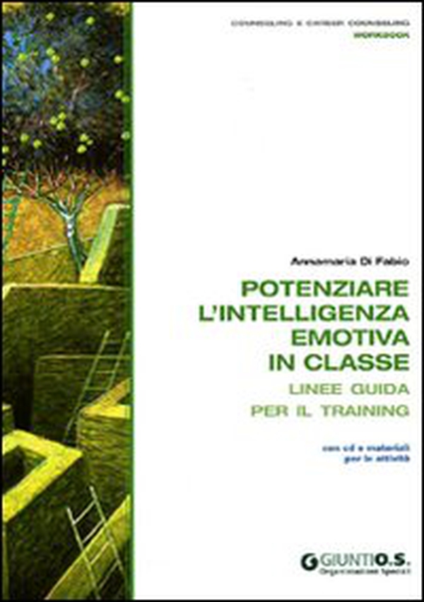 Potenziare l'intelligenza emotiva in classe. Linee guida per il training - Librerie.coop Potenziare l'intelligenza emotiva in classe. Linee guida per il training - Librerie.coop
