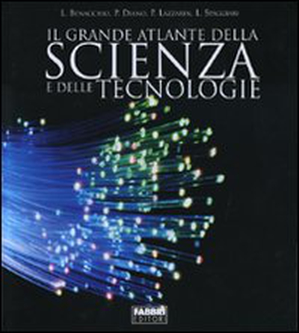 Il grande atlante della scienza e delle tecnologie - Librerie.coop Il grande atlante della scienza e delle tecnologie - Librerie.coop