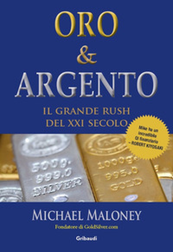 Oro & Argento. Il grande rush del XXI secolo - Librerie.coop Oro & Argento. Il grande rush del XXI secolo - Librerie.coop