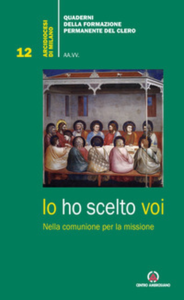 Io ho scelto voi. Nella comunione per la missione - Librerie.coop Io ho scelto voi. Nella comunione per la missione - Librerie.coop