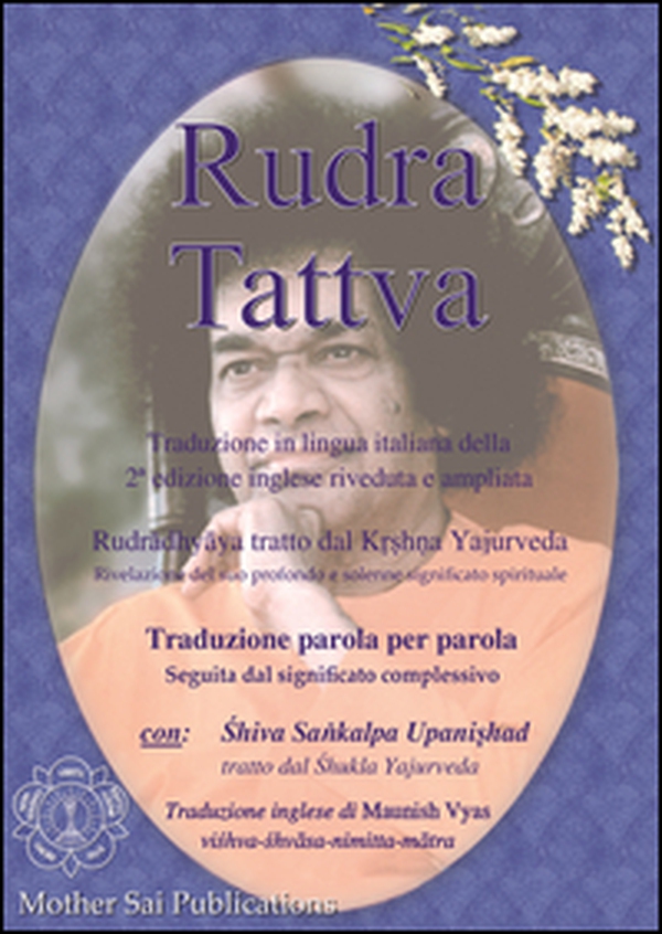 Rudra Tattva. Rudradhyaya tratto dal Krshna Yajurveda. Rivelazione del suo profondo e solenne significato spirituale - Librerie.coop Rudra Tattva. Rudradhyaya tratto dal Krshna Yajurveda. Rivelazione del suo profondo e solenne significato spirituale - Librerie.coop