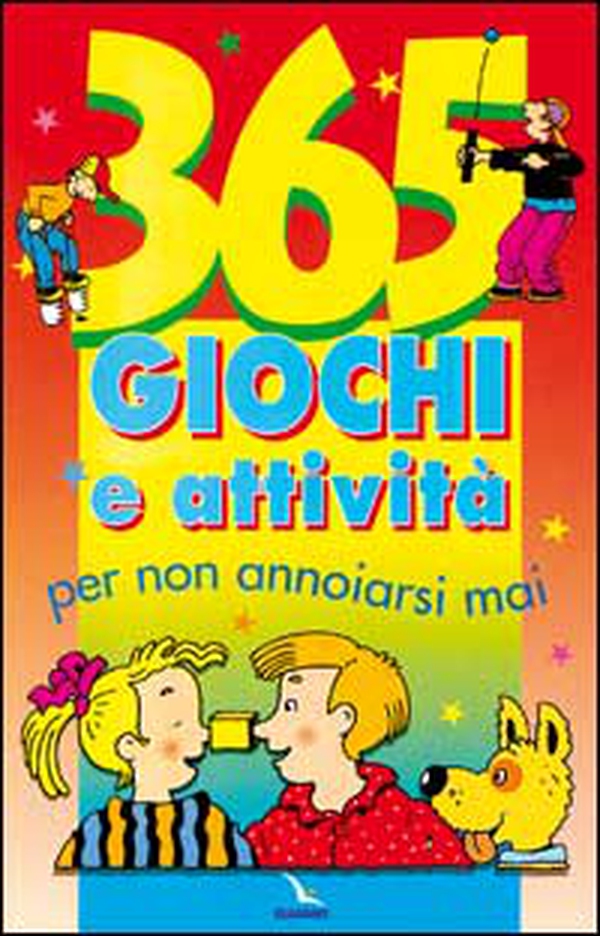 365 giochi e attività per non annoiarsi mai - Librerie.coop 365 giochi e attività per non annoiarsi mai - Librerie.coop