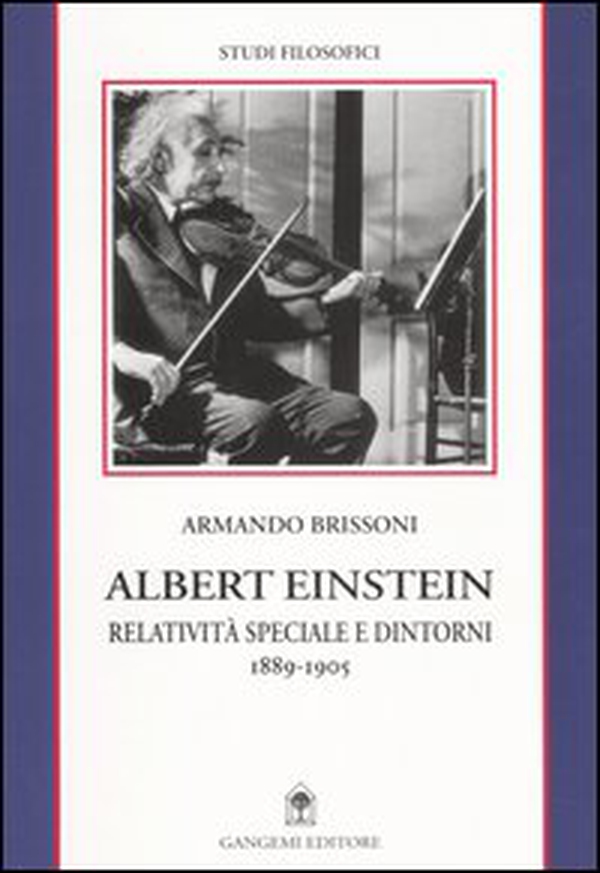 Albert Einstein. Relatività speciale e dintorni (1889-1905) - Librerie.coop Albert Einstein. Relatività speciale e dintorni (1889-1905) - Librerie.coop