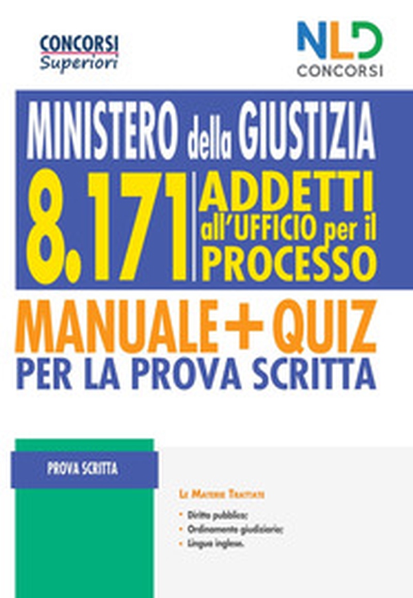 8171 addetti all'Ufficio per il Processo. Ministero della Giustizia. Manuale + quiz per la prova scritta - Librerie.coop 8171 addetti all'Ufficio per il Processo. Ministero della Giustizia. Manuale + quiz per la prova scritta - Librerie.coop