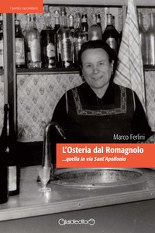 L'osteria dal Romagnolo... quella in via Sant'Apollonia - Librerie.coop L'osteria dal Romagnolo... quella in via Sant'Apollonia - Librerie.coop