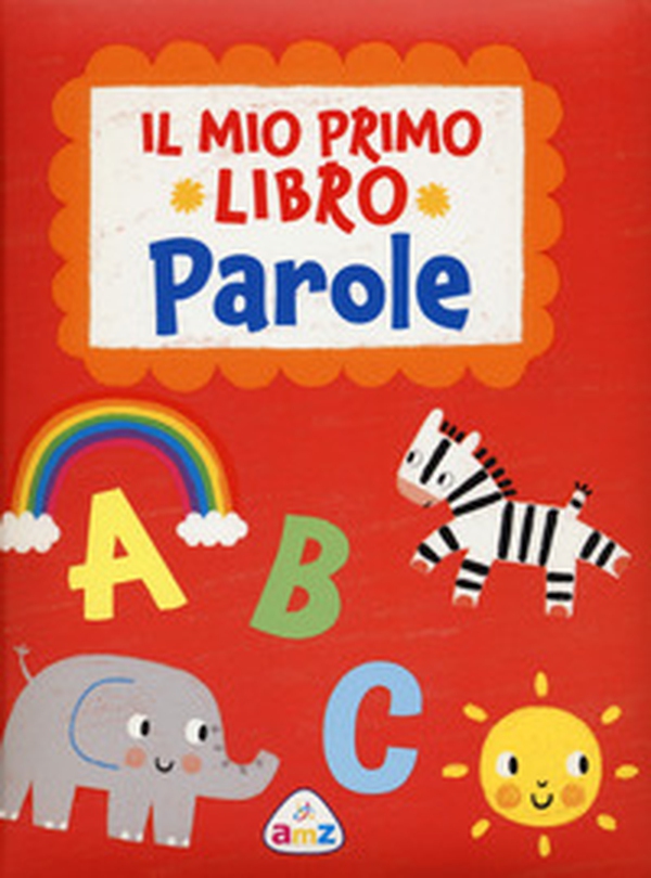 Il mio primo. Parole - Librerie.coop Il mio primo. Parole - Librerie.coop