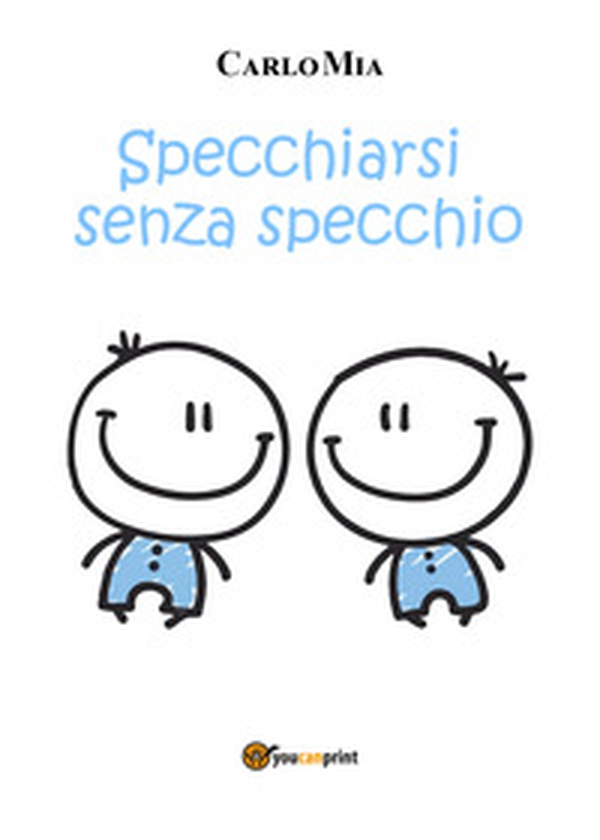 Specchiarsi senza specchio - Librerie.coop Specchiarsi senza specchio - Librerie.coop