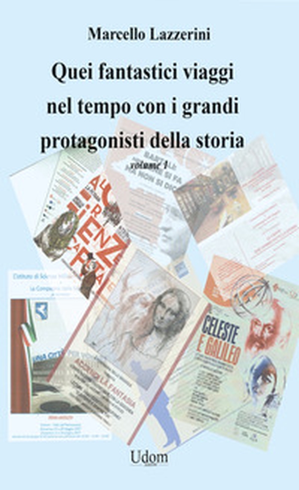 Quei fantastici viaggi nel tempo con i grandi protagonisti della storia - Vol. 1 - Librerie.coop Quei fantastici viaggi nel tempo con i grandi protagonisti della storia - Vol. 1 - Librerie.coop