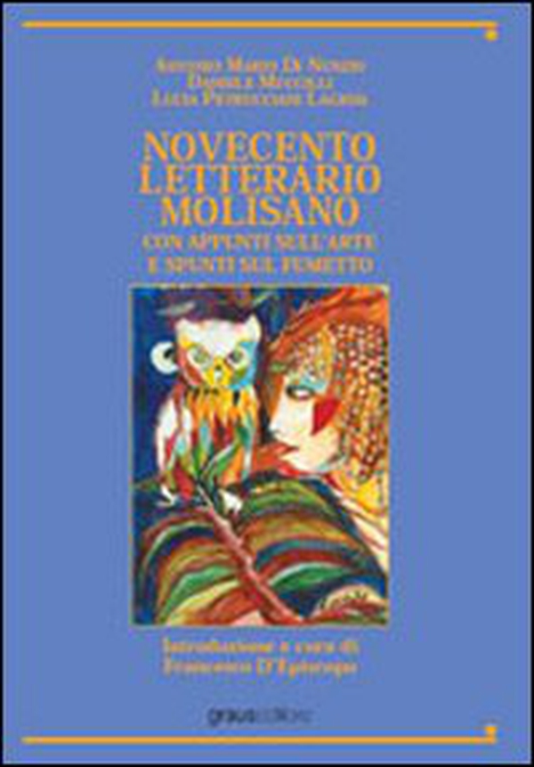 Novecento letterario molisano. Con appunti sull'arte e spunti sul fumetto - Librerie.coop Novecento letterario molisano. Con appunti sull'arte e spunti sul fumetto - Librerie.coop